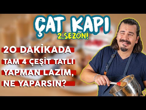 20 Dakikada Tam 4 Çeşit Tatlı Yapman Lazım, Ne Yaparsın? | Çat Kapı B19