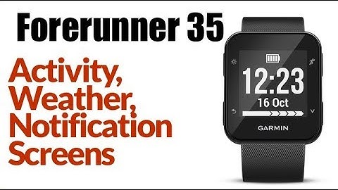 Garmin Forerunner 35 - How to View Activity Weather Notification Screens