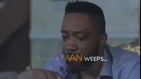 When A Man Weeps (2018) Trailer - Fredrick Leonard, Ruth Kadiri