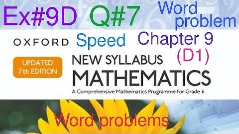 Ex# 9D Q#7 Word problems | Oxford New Syllabus Mathematics D1 |Chapter 9 Ratio,Rate,Time & Speed