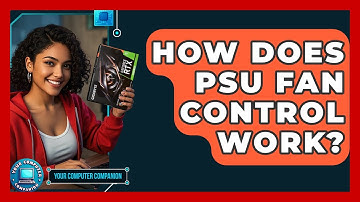 How Does PSU Fan Control Work? - Your Computer Companion
