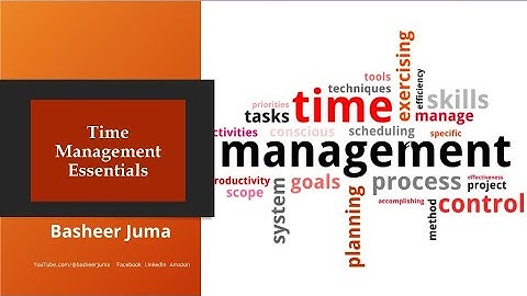 Basheer Juma Time Management Bullet Points Essentials Consolidated