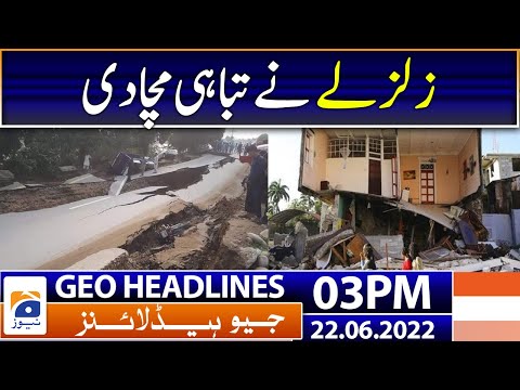 Geo News Headlines Today 3 PM | Afghanistan earthquake | Weather udpate | 22nd June 2022 thumbnail