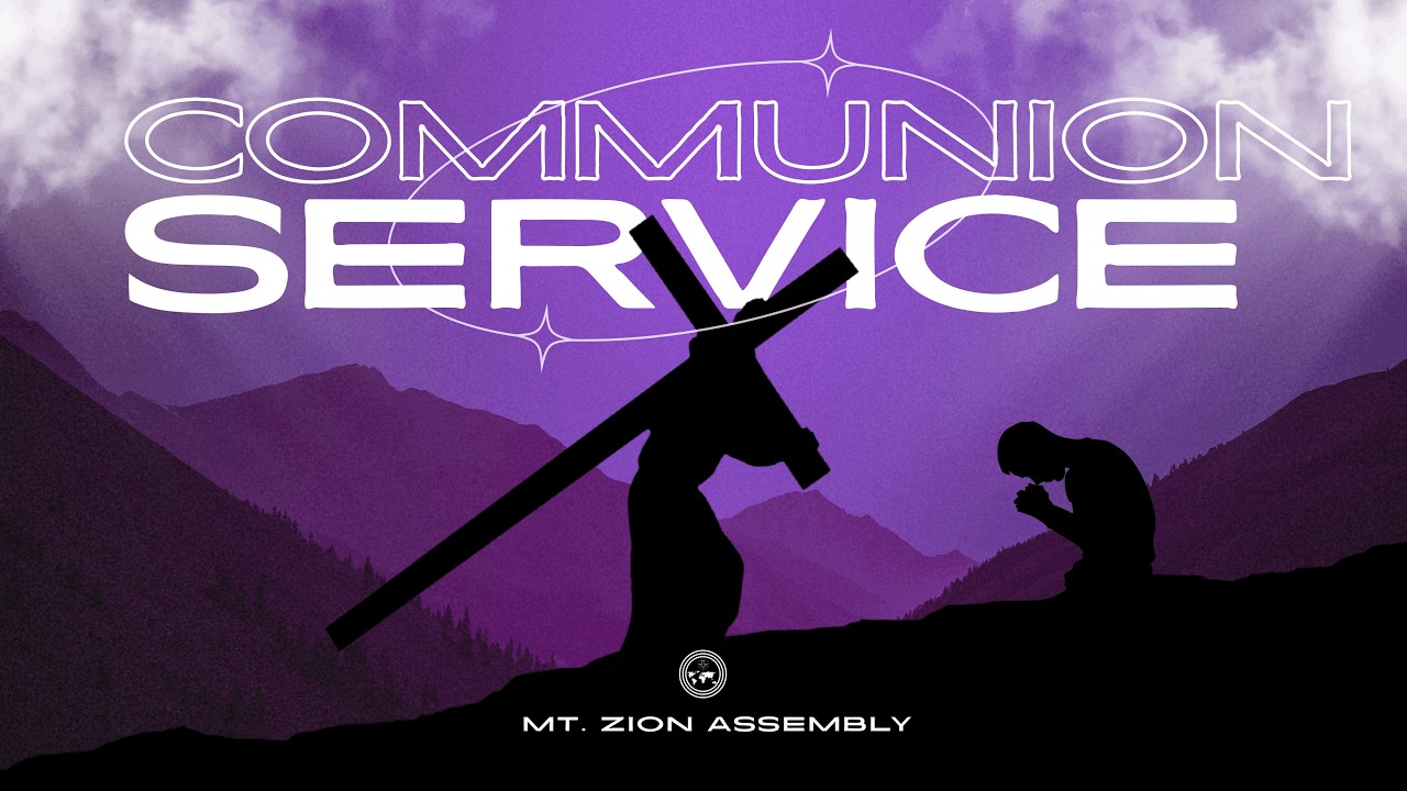 COMMUNION SERVICE | MT.ZION ASSEMBLY | 3/1/26