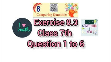 Exercise 8.3||Q.1 to 6|| Class 7th|| mathematics||pseb||chapter 8|| #comparing_quantities