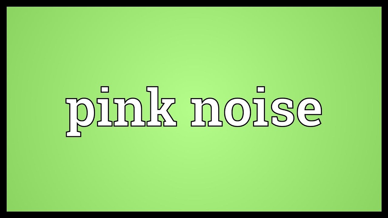 Pink noise Meaning YouTube