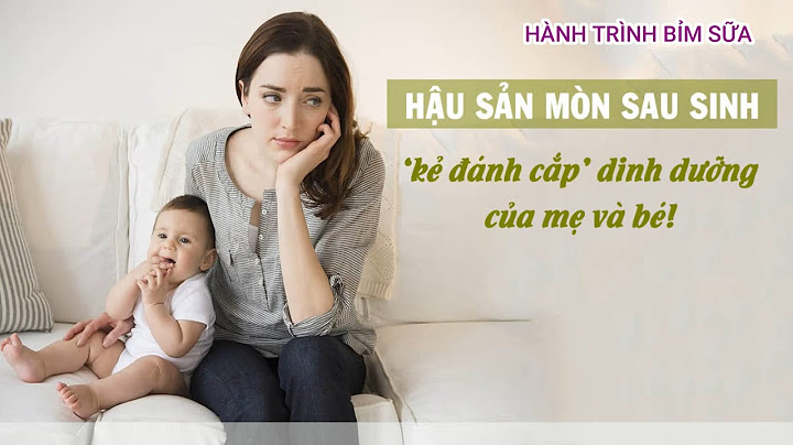 Nguyên nhân gây hậu sản sau sinh