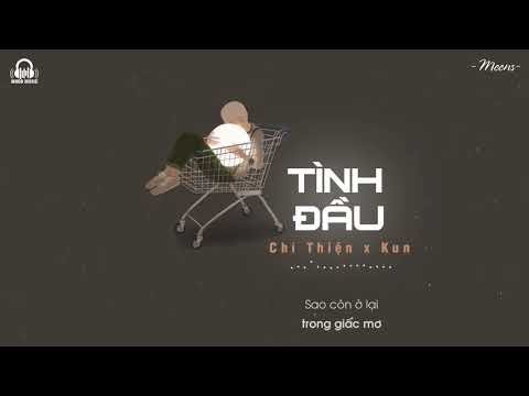 Video Tình Đầu - Chí Thiện x Kun「Lyrics Video」Meens - youtube