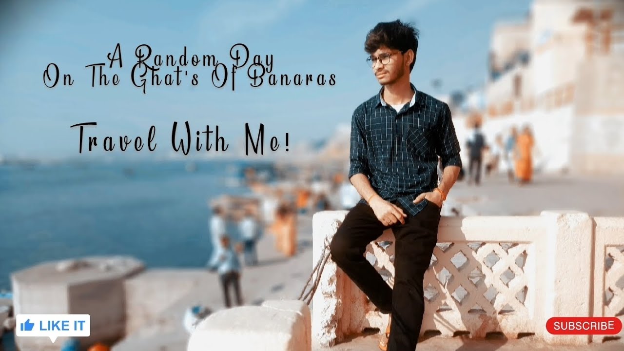 A Random Day On The Ghat's Of Banaras || Dashashwamedh Ghat to Vishwanath Corridor || Varanasi