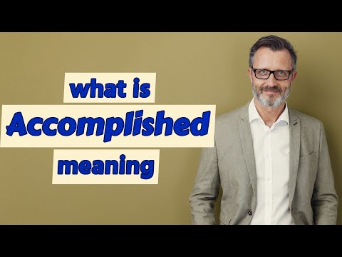 Accomplished | Meaning of accomplished