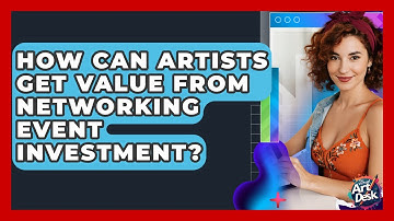 How Can Artists Get Value From Networking Event Investment? - The Virtual Art Desk