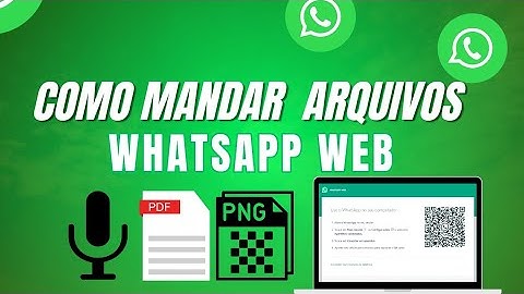 Como Mandar Arquivos em PDF VIDEO FOTO pelo Whatsapp Web
