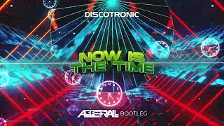 Discotronic - Now Is The Time (ABBERALL BOOTLEG)