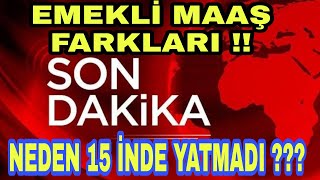 Emekli Maas Zam Farkları Neden Yatmadı Milyonlar 15 ini Bekliyordu !!