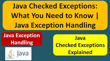 Java Checked Exceptions: What You Need to Know | Java Exception Handling