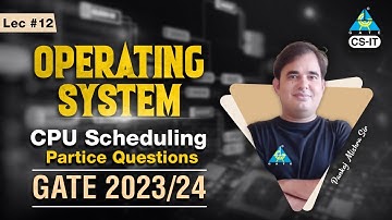 #12 CPU Scheduling || Operating System || GATE 2023/24 || Pankaj Mishra Sir