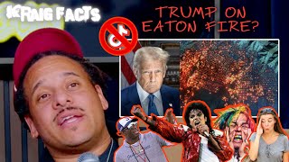 How's Trump Going to Handle the Eaton Fire? | Kraig Facts Podcast #altadena #mj #6ix9ine