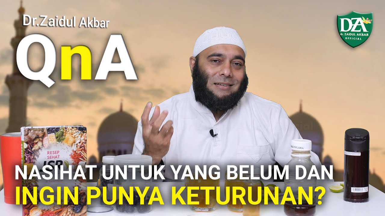 Nasihat Untuk Yang Ingin Punya Keturunan - dr. Zaidul Akbar Official