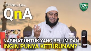 Nasihat Untuk Yang Ingin Punya Keturunan - dr. Zaidul Akbar 