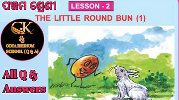 Class 5  English Lesson 2 The Little Round Bun 1 Bse Odisha, Questions & Answers.