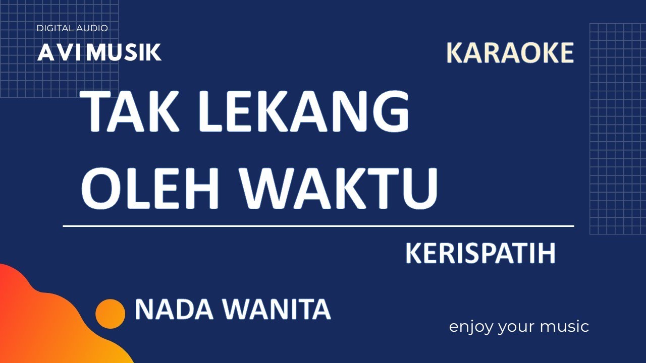 Tak Lekang Oleh Waktu - Kerispatih | Karaoke Nada WANITA | Avimusik