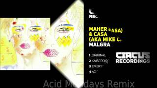 Maher Daniel &amp; Casa (aka Mike Casa) - Malgra - Acid Mondays Remix - Circus Recordings