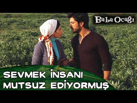 Sevmek İnsanı Mutsuz Ediyormuş - Baba Ocağı 44. Bölüm