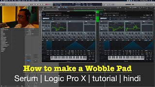 How to make a Wobble Pad | Serum | Logic Pro X | Tutorial | Hindi #wobblepad #serum #logicprox