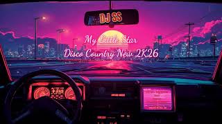 DJ SS - My Little Star (DISCO COUNTRY NEW 2K26)