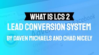 What is LCS2 Lead Conversion Squared by Daven Michaels and Chad Nicely Review and Bonus Profile