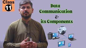 Data communication and its components | chapter 3 xi year ICS