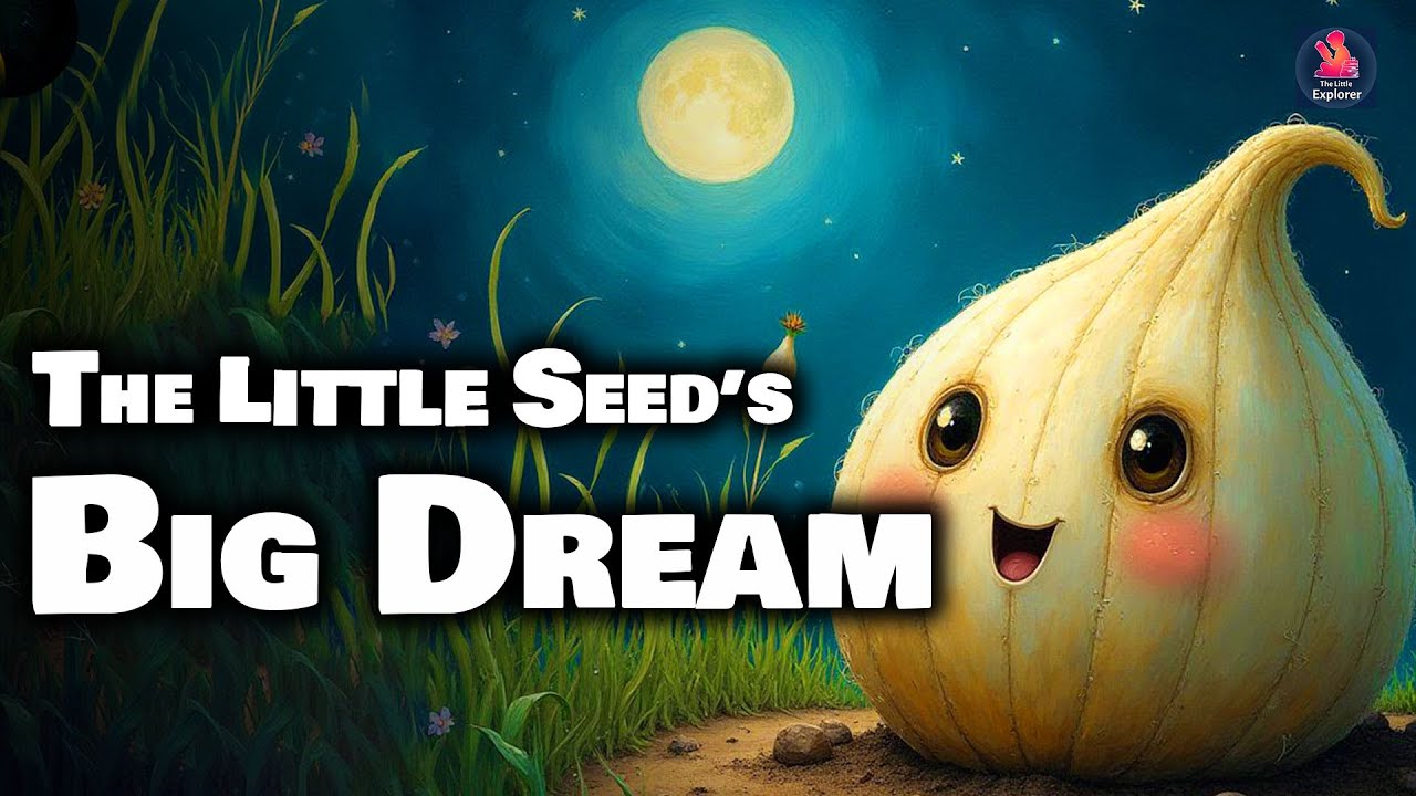 The Little Seed’s Big Dream | Inspiring Story for Kids | Fun Learning and Growth Adventure