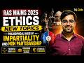 Philosophical Basis of Impartiality &amp; Non-Partisanship 🔥 | RAS Ethics Syllabus 2026 | RAS  Vacancy