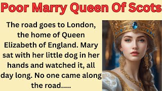 Learn English Through Stories || interesting story || Level 3 || Marry Queen Of Scots ||