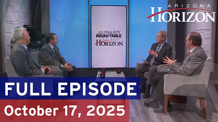 Arizona Horizon | October 17, 2025 | Full episode