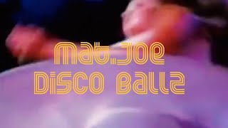 Mat.Joe - Disco Ballz (Official Video)