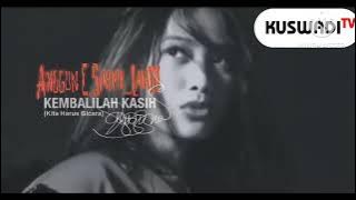 Anggun C Casmi - Kembalilah Kasih (official music video) I KUSWADI TV