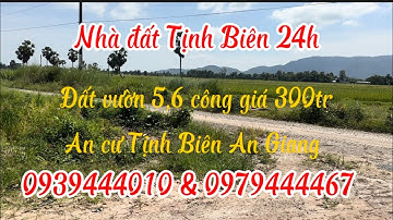Tập 399 đất vườn 5,6 công an cư Tịnh Biên An Giăng giá 300tr/c