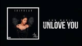 Ann Marie 'Unlove You'
