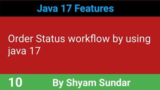 Order Status workflow by using java 17 || Shyam Sundar || 10