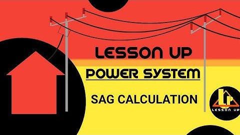 LESSON UP | POWER SYSTEM | SAG CALCULATION | LECTURE 6