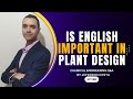 HOW IMPORTANT IS ENGLISH FOR A CHEMICAL PROCESS ENGINEER IN PLANT DESIGN?