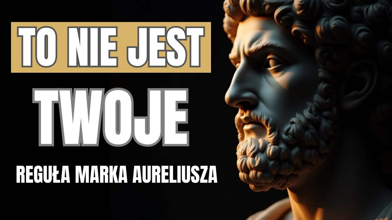 REGUŁA Marka Aureliusza, Która Zmieniła Moje Życie (Stoicyzm na Co Dzień)
