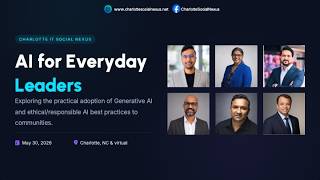 AI for Everyday Life - Charlotte IT Social Nexus - Ethical AI Leadership: Expert Roundtable - Part 1