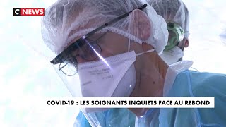 Covid-19 : les soignants inquiets face au rebond de l'épidémie