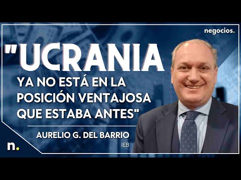 "La guerra ha cambiado: Ucrania ya no est&aacute; en la posici&oacute;n ventajosa que estaba antes". G. del Barrio