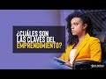 ¿cuáles son las claves del emprendimiento?