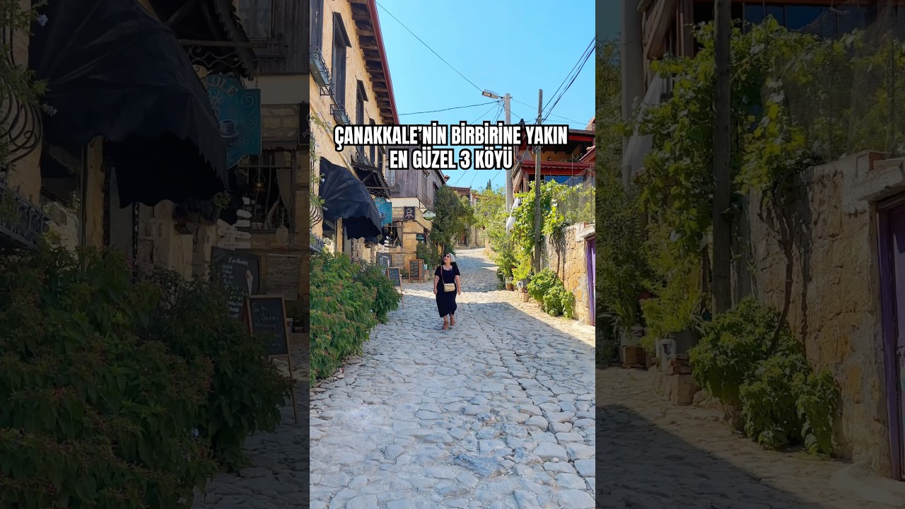 ÇANAKKALE’NİN BİRBİRİNE YAKIN EN GÜZEL 3 KÖYÜ        