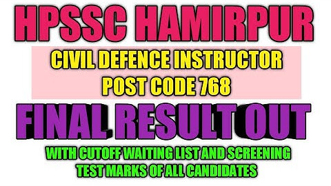 Hpssc Hamirpur Civil Defence Instructor Post Code 768 Final Result Out Hpssb Hamirpur New Result