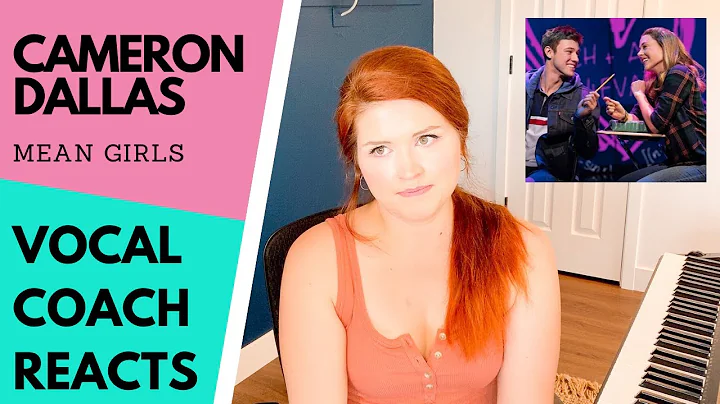 Vocal coach reacts to CAMERON DALLAS in MEAN GIRLS